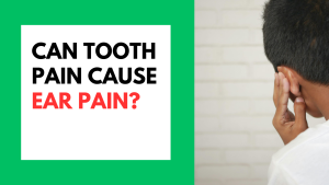 Can Tooth Pain Cause Ear Pain