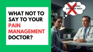 What Not to Say to Your Pain Management Doctor?