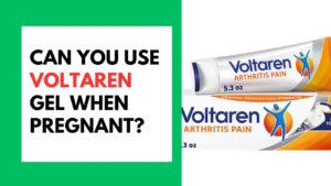Can You Use Voltaren Gel When Pregnant?