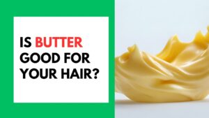 Is butter good for your hair