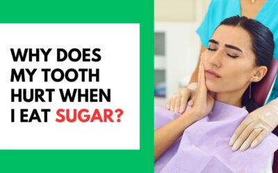Why Does My Tooth Hurt When I Eat Sugar