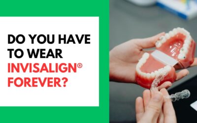 Do You Have to Wear Invisalign Forever